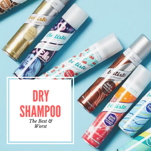 Dry Shampoo: The Best & Worst