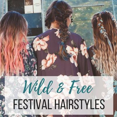 Wild & Free Festival Hairstyles