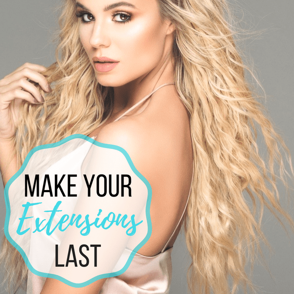 How To Take Care of Hair Extensions & Extend Their Life